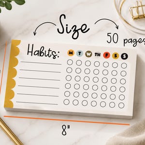 May include: A rectangular habit tracker notepad measuring 4.5 inches by 8 inches with 50 pages. The paper features a yellow scalloped left edge, the text 'Habits:', and a grid of circles with colored day-of-the-week labels M, T, W, TH, F, S, S.