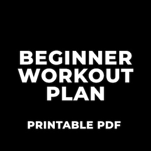 Puede incluir: Fondo negro con texto blanco. El texto dice "BEGINNER WORKOUT PLAN" encima de "PRINTABLE PDF". El texto está en negrita, fuente sans-serif. La imagen es un producto digital.