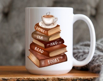 Bookish Mug for Tea and Book Lovers, Drink tea and read books Mug, Top Bookworm Gift, Student Gift, Teacher Gift, Readers 15oz Mug