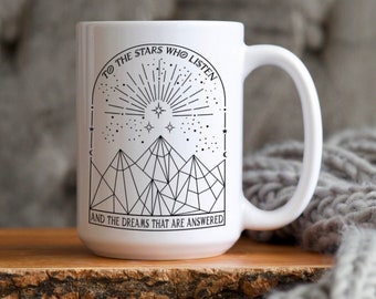 ACOTAR 15oz Mug, Officially Licensed Sarah J Maas Merch, To the stars who listen, and the dreams that are answered, Starry celestial design