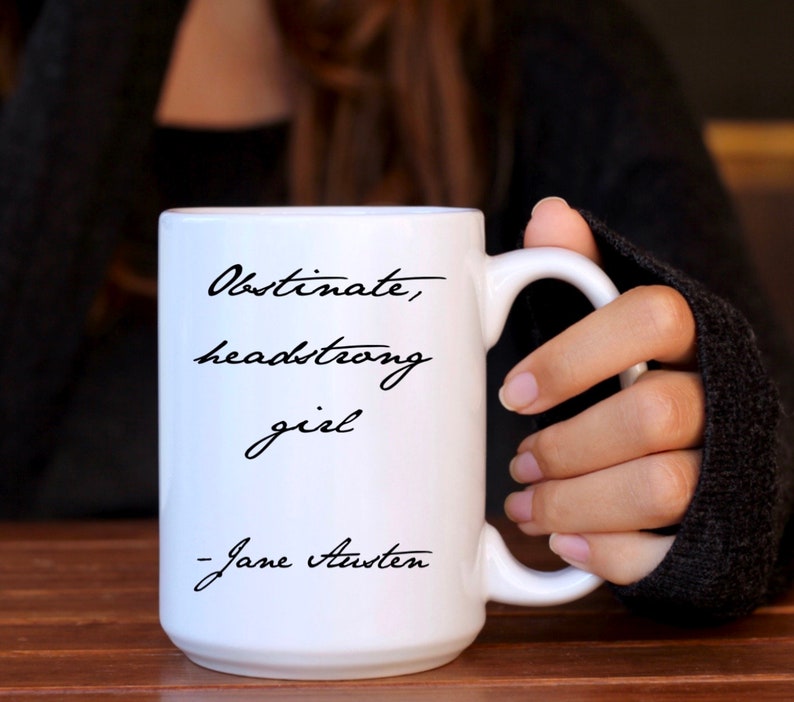 Jane Austen Mug, Obstinate, headstrong girl Pride and Prejudice Mug, Gifts For Bookworms, Literary Gifts, Top Book Lover Gift image 2