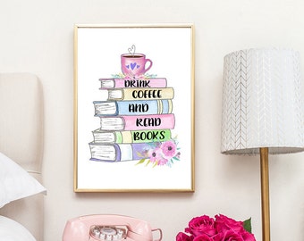 Drink Coffee (or Tea version) and Read Book Print, UNFRAMED Pastel Watercolour A4, A5  Bookish Print, Bookworms, UK