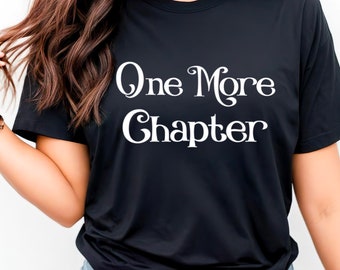 One More Chapter T-shirt, One More Chapter" Bookish T-Shirt, Reading Shirt for Book Lovers, Comfy and Casual Literature Apparel