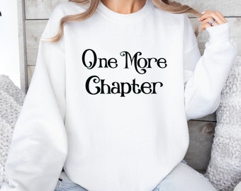 One More Chapter Bookish Sweatshirt for Book Lovers, bookish sweatshirt, plus sizes , literature apparel, bookworm gift, comfy sweater