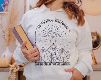 ACOTAR To The Stars Who Listen And Dreams That Are Answered Sweatshirt, Sarah J Maas Official Licenced Merch, Velaris Night Court, Plus Size