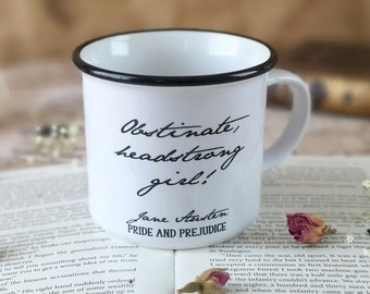 Jane Austen Ceramic Mug "Obstinate, headstrong girl!" Pride and Prejudice, Reader Gift, Writer Gift, Top Book Lover Gift, Cover Lover Gift