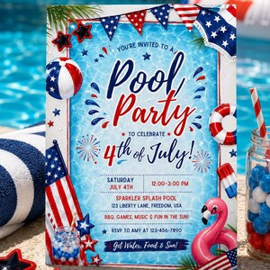 May include: A rectangular 4th of July pool party invitation card featuring red, white, and blue patriotic graphics including bunting, a beach ball, a life preserver, a flamingo float, and fireworks. The text reads Pool Party to celebrate 4th of July.