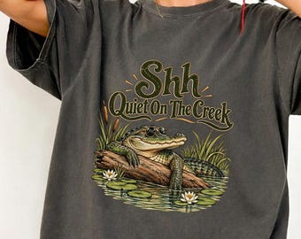 Funny Retro Gator Shirt, Quiet On The Creek Tee, Outdoor Nature Graphic Tshirt, Lake Life Swamp Alligator Sweatshirt, Southern Humor Gift