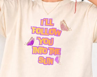 Dreamy Kpop Lyric Tee, I’ll Follow You Into The Sun, Butterfly Concert Outfit Shirt, Kpop Lover Gift
