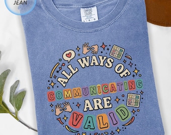 All Ways Of Communicating Are Valid Tee, Neurodiversity Affirming Graphic Tee, AAC Awareness Gift, Inclusive Communication Speech Therapy
