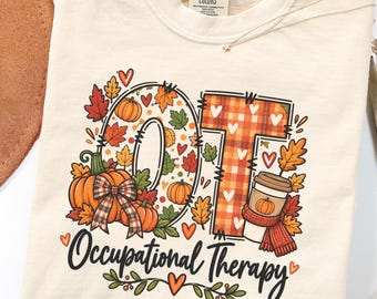 Fall Occupational Therapy Shirt, Funny OT Sweatshirts, Comfort Colors OT, OTA Gift Tee