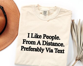 I Like People From A Distance T-Shirt, Funny Introvert Quote Tee, Sarcastic Social Anxiety Sweatshirt, Relatable Anti-Social Hoodie