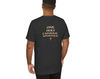 One Holy Catholic Apostolic | OG 33AD T Shirt | Catholic Faith Apparel | Traditional Catholic