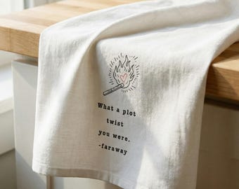 What a Plot Twist You Were Tea Towel | Funny Quote Kitchen Towel