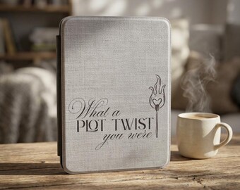 What a Plot Twist you were Kindle Case | Literary Quote eReader Cover