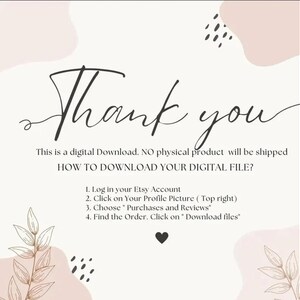 May include: A digital download instruction card with a cream background, pink abstract shapes, and botanical line art. The text reads: Thank you, This is a digital Download. NO physical product will be shipped, HOW TO DOWNLOAD YOUR DIGITAL FILE?