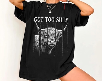 Funny Got Too Silly Highland Cow Png, Unisex Funny Animal Svg, Funny Highland Cow Graphic Tee, silly animal graphic tee, funny retro animal