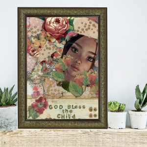 May include: A framed collage artwork featuring a young woman's face surrounded by floral and patterned paper scraps. The text "God Bless the Child" is visible at the bottom of the image.