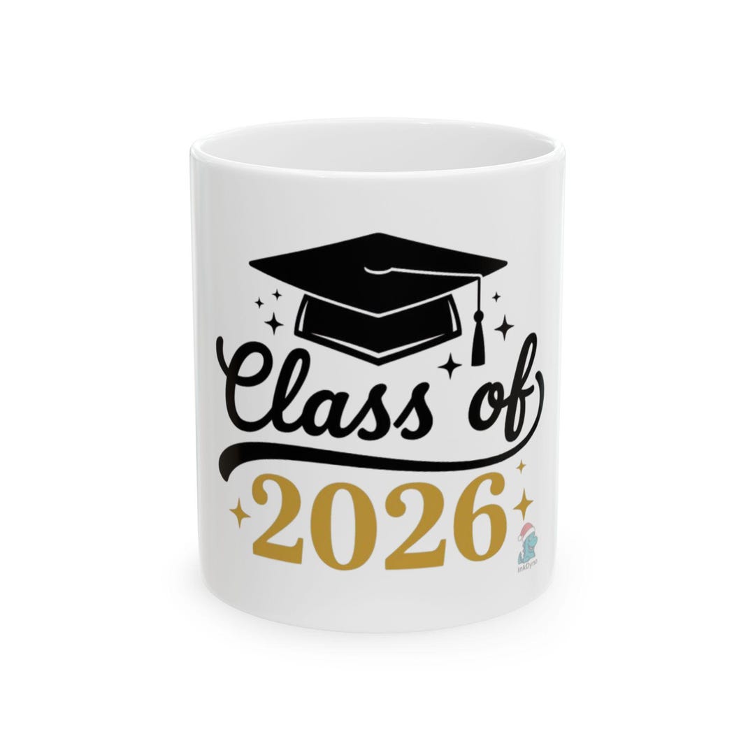 Class of 2026 Graduation Cap Mug | Ceramic Coffee Cup, 11oz or 15oz - Etsy