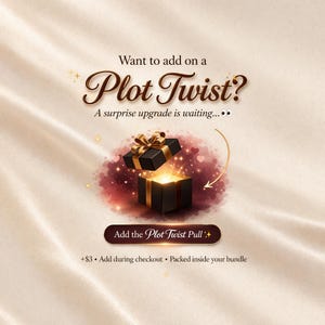 May include: An open black gift box with a gold ribbon and accents, emitting a bright light. The text "Want to add on a Plot Twist?" and "A surprise upgrade is waiting..." are displayed above the box. The words "Add the Plot Twist Pull" are below the box.
