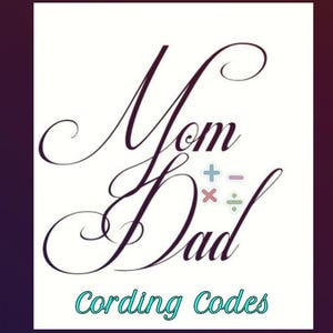 Può includere: Un design grafico con le parole "Mom" e "Dad" in elegante scrittura corsiva. Piccoli simboli matematici sono posti tra le parole. Il testo "Cording Codes" è scritto in turchese con un carattere arrotondato in basso.