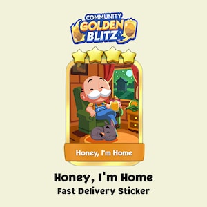 May include: A digital game sticker titled Honey, I'm Home featuring a cartoon man with a white mustache sitting in a green armchair holding a drink, with a gray dog sleeping on a round rug. The top displays Community Golden Blitz text.