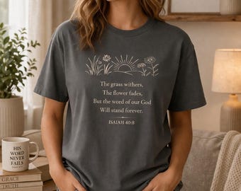 Christelijk T-shirt vrouwen Jesaja 40:8 shirt geloof grafisch T-shirt minimalistisch bijbelvers shirt inspirerend religieus shirt cadeau voor haar