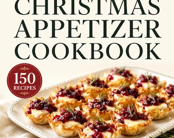 Christmas Appetizer Cookbook PDF: 150 Easy Holiday Party Recipes, Dips & Finger Foods