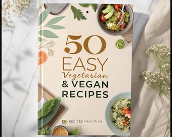 50 Easy Vegetarian Vegan Recipes Cookbook | Plant-Based Meals (PDF Download)
