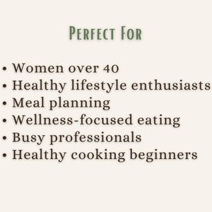 Puede incluir: Una lista sobre un fondo claro con el t&iacute;tulo Perfect For en texto verde. La lista con vi&ntilde;etas incluye: Women over 40, Healthy lifestyle enthusiasts, Meal planning, Wellness-focused eating, Busy professionals y Healthy cooking beginners.