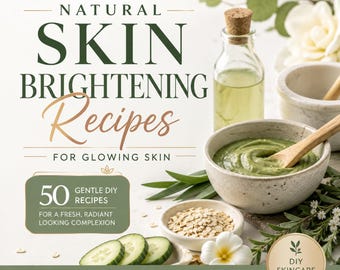 Natural Skin Brightening Recipes for Glowing Skin | DIY Skincare Ebook | Natural Beauty PDF | Herbal Skin Recipes