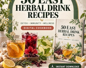 50 Easy Natural Herbal Drink Recipes – Detox, Immunity, Wellness Cookbook (Digital Download)