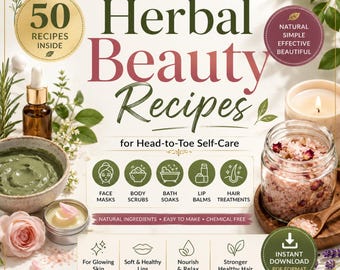50 DIY Herbal Beauty Recipes eBook, Natural Face Masks Body Scrubs Bath Soaks Lip Balms Hair Treatments PDF Self Care