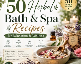 50 Herbal Bath & Spa Recipes – DIY Relaxation, Wellness Ebook (PDF Download)