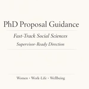 Puede incluir: Gráfico color crema con el texto "PhD Proposal Guidance". Debajo, se lee "Fast-Track Social Sciences" y "Supervisor-Ready Direction". La parte inferior del gráfico dice "Women • Work-Life • Wellbeing."