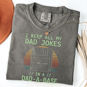 Programmer Dad Shirt, Nerdy Father Graphic Tee, I Keep All My Dad Jokes In A Dad-A-Base Shirt, Funny Dad Joke T-Shirt