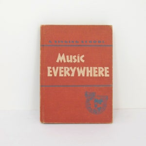 Music Everywhere, A Singing School Song Book, Copyright 1943, C C Birchard and Co Mid Century Musical Pieces for Children School and Church