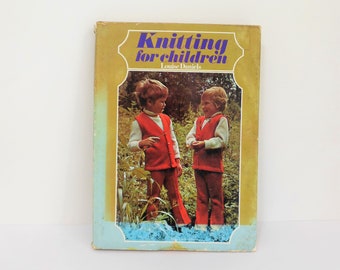 Knitting for Children, By Louise Daniels, Hamlyn Publishing Group 1972, Hardcover Knitting Pattern Book for Girls and Boys