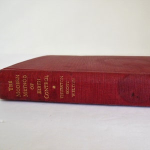 The Modern Method of Birth Control Book by Thurston Scott Welton, Copyright 1935, Walter J Black Inc Publisher