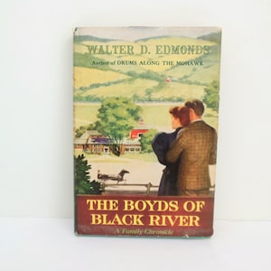 The Boyds of Black River, A Family Chronicle, by Walter D Edmonds, Dodd Mead & Company, Copyright 1953 Book Club Edition