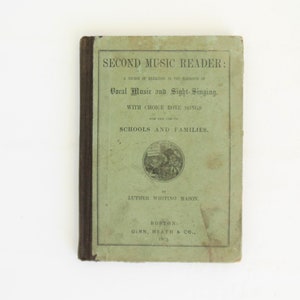 Second Music Reader Vocal Music and Sight-Singing, By Luther Mason, Songs for Schools and Families, Ginn Heath & Co. 1883