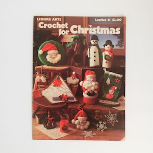 Crochet for Christmas, Leisure Arts Leaflet 81, 1976 Holiday Decorations Made With Yarn, Santa Claus Snowmen Snowflakes