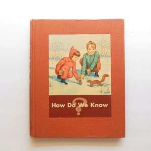 How Do We Know, Basic Studies in Science, Curriculum Foundation Series, Book C, Scott Foresman Co., Copyright 1956