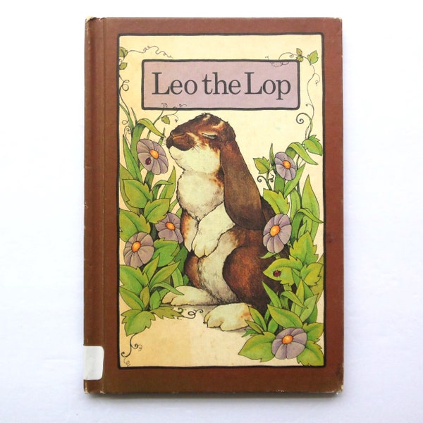 Leo the Lop Children's Rabbit Book by Stephen Cosgrove, Illustrated by Robin James, Grolier Enterprises, Copyright 1977