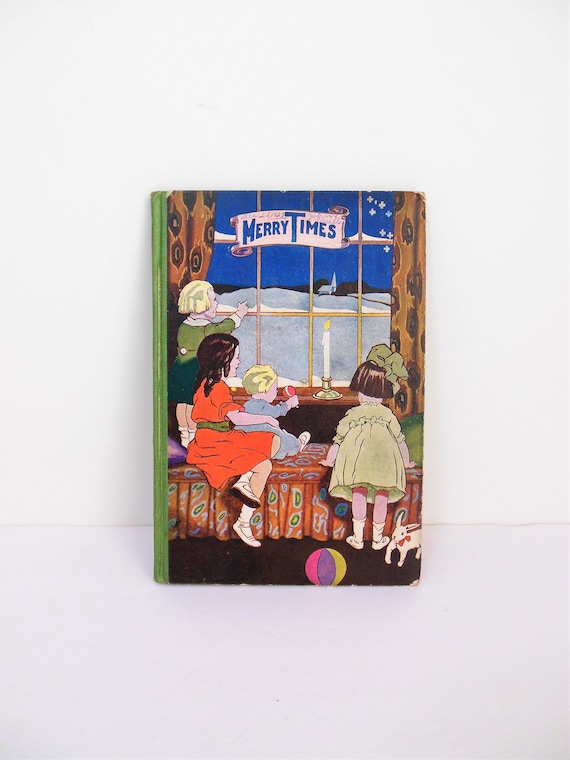 Merry Times Stories Pictures and Verses for Little Ones by Harry P Long, Book Concern 1925 Illustrated Children's Storybook
