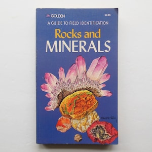 Rocks and Minerals Guide to Field Identification by Charles Sorrell, Golden Press Copyright 1973, Intro to Geology and Chemistry