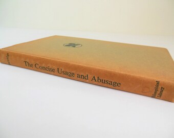 The Concise Usage and Abusage, A Modern Guide to Good English, By Eric Partridge, Philosophical Library 1955, Linguistic Reference Book