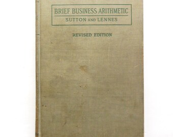 Brief Business Arithmetic Book by Sutton and Lennes, Vintage High School Mathematics, Allyn and Bacon 1926