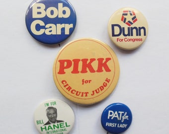 Group of Political Buttons, Lot of 5 Campaign Pin-Back Badges, Bob Carr, Dunn, Pikk, Bill Hanel, and Pat Nixon for First Lady