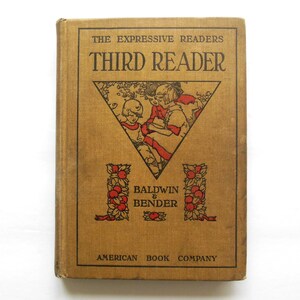 May include: Vintage "Third Reader" book with a tan cover. The cover features the title in black text, a triangular illustration of children, and the names "Baldwin & Bender." The book is from the American Book Company.
